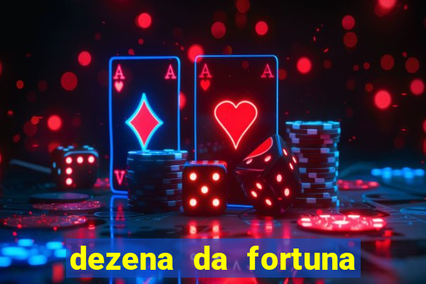 dezena da fortuna como funciona